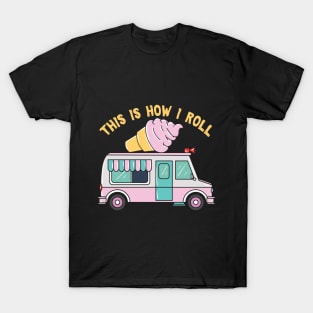 This Is How I Roll T-Shirt